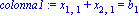 colonna1 := x[1, 1]+x[2, 1] = b[1]